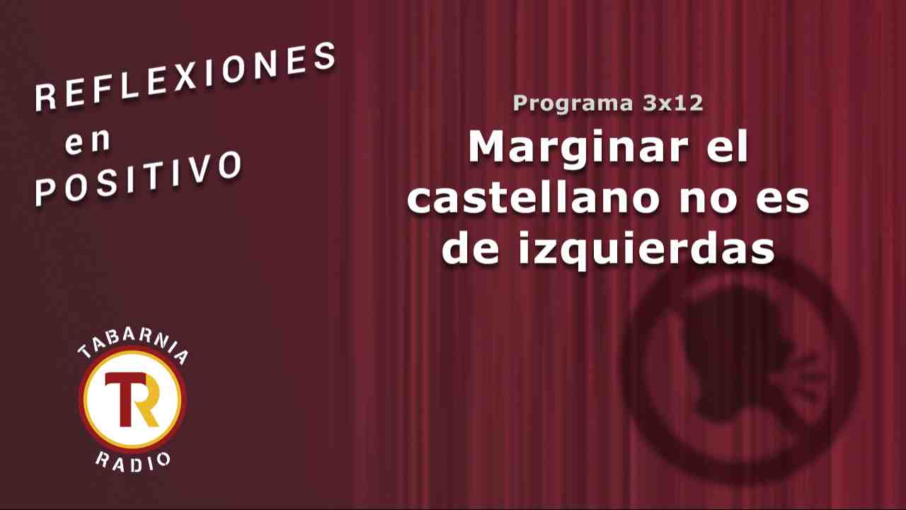 Marginar el castellano no es de izquierdas