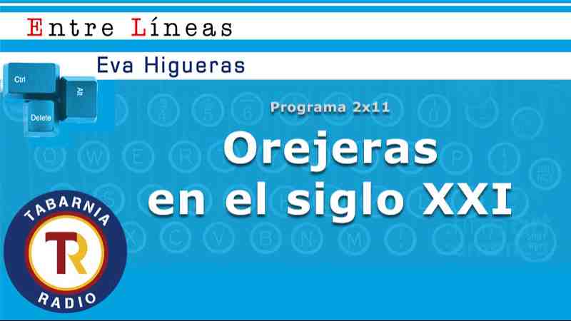 Orejeras en el siglo XXI