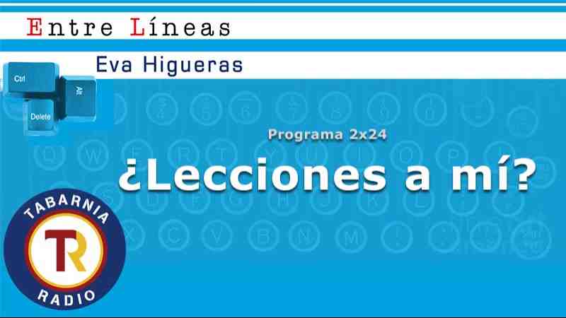 ¿Lecciones a mí?